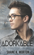 Adorkable: A College Mystery