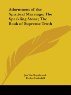 Adornment of the Spiritual Marriage; The Sparkling Stone; The Book of Supreme Truth