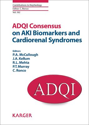 ADQI Consensus on AKI Biomarkers and Cardiorenal Syndromes - McCullough, P.A. (Editor), and Kellum, J.A. (Editor), and Mehta, R.L. (Editor)