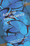 Adrenal Insufficiency 101: A Patient's Guide to Managing Adrenal Insufficiency