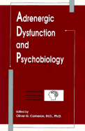 Adrenergic Dysfunction and Psychobiology - Cameron, Oliver G, Ph.D. (Editor)