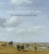 Adriaen van de Velde: Dutch Master of Landscape