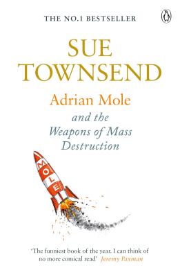 Adrian Mole and The Weapons of Mass Destruction - Townsend, Sue