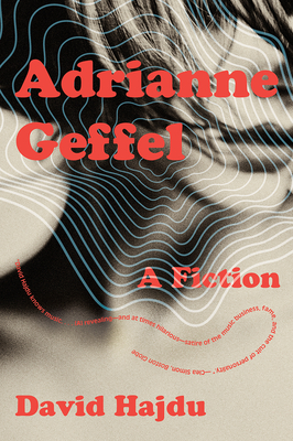 Adrianne Geffel: A Fiction - Hajdu, David