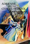 Adrienne and the Chalet School - Brent-Dyer, Elinor M.