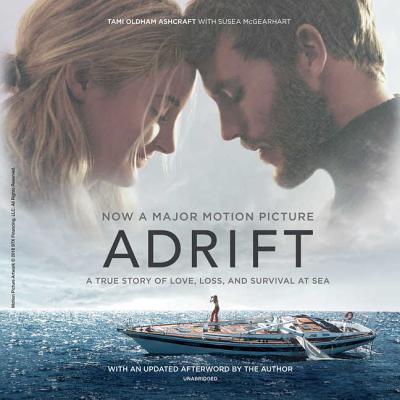 Adrift: A True Story of Love, Loss, and Survival at Sea - Ashcraft, Tami Oldham, and Bouvard, Laurence (Read by)