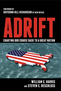 Adrift: Charting Our Course Back to a Great Nation