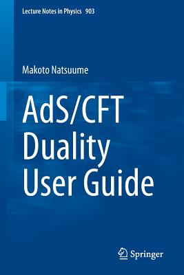 AdS/CFT Duality User Guide - Natsuume, Makoto