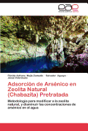 Adsorcion de Arsenico En Zeolita Natural (Chabazita) Pretratada
