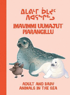 Adult and Baby Animals in the Sea: Bilingual Inuktitut and English Edition