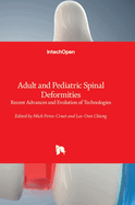 Adult and Pediatric Spinal Deformities - Recent Advances and Evolution of Technologies