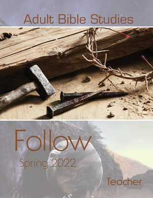 Adult Bible Study Leader Spring 2022 - Cokesbury (Compiled by)