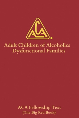 Adult Children of Alcoholics/Dysfunctional Families - Of Alcoholics, Adult Children, and Organization, World Service