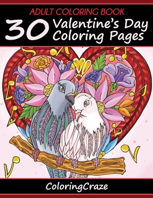 Adult Coloring Book: 30 Valentine's Day Coloring Pages - Adult Coloring Books Illustrators Allian