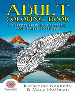 Adult Coloring Book: 35 Stress Relieving Patterns And Paisley Designs