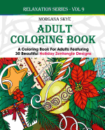 Adult Coloring Book: Coloring Book for Adults Featuring 30 Beautiful Holiday Zentangle Designs