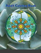 Adult Coloring Book: for stress relief an relaxation Featuring Beautiful Mandalas Adult Animal Mandala Coloring Books - For Stress Relief and Relaxation