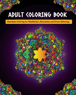 Adult Coloring Book: Mandalas Coloring for Meditation, Relaxation and Stress Relieving 50 mandalas to color
