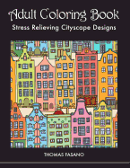 Adult Coloring Book: Stress Relieving Cityscape Designs