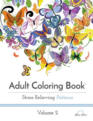 Adult Coloring Book: Stress Relieving Patterns, Volume 2 - 