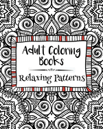 Adult Coloring Books: Relaxing Patterns