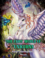 Adult coloring books: The Fairy World of Unicorns: coloring book for adults, art therapy, enchanted, unicorns