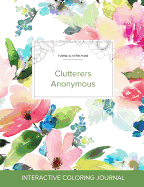Adult Coloring Journal: Clutterers Anonymous (Floral Illustrations, Pastel Floral)