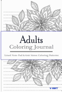Adult Coloring Journal: Lined Note Pad and Anti Stress Coloring Patterns: Stress Relief Coloring Book and Relaxation