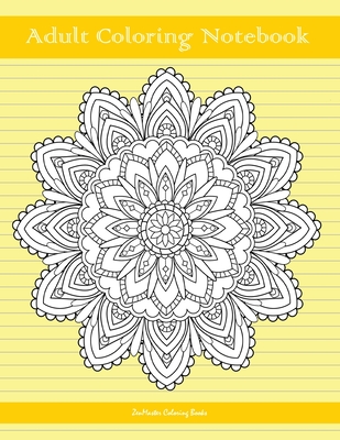 Adult Coloring Notebook (yellow edition): Notebook for Writing, Journaling, and Note-taking with Coloring Mandalas, Borders, and Doodles on Each Page for Relaxation, Calm, and Focus (100 pages) - Zenmaster Coloring Books