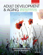 Adult Development and Aging: Biopsychosocial Perspectives