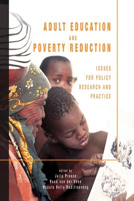 Adult Education and Poverty Reduction: Issues for Policy, Research and Practice - Preece, J (Editor), and Van Der Veen, R (Editor), and Raditloaneng, W N (Editor)