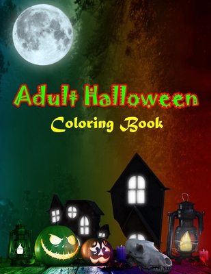 Adult Halloween Coloring Book: New Edition, Unique Designs, Halloween and Haunted Houses, and More - Salam, MD Abdus