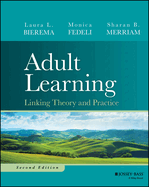Adult Learning: Linking Theory and Practice