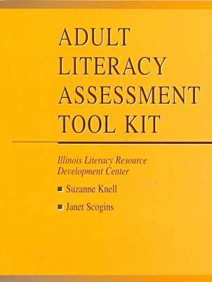 Adult Literacy Assessment Tool Kit - Knell, Suzanne, and Scogins, Janet