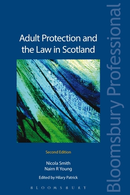 Adult Protection and the Law in Scotland - Smith, Nicola, and Young, Nairn R