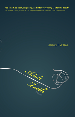 Adult Teeth - Wilson, Jeremy T