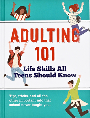Adulting 101: Life Skills All Teens Should Know - Beilenson, Hannah, and Peter Pauper Press Inc (Creator)