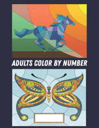 Adults Color by Number: Coloring Book with 60 Color By Number Designs of Animals, Birds, Flowers, Houses Color by Numbers for Adults Easy to Hard Designs Fun and Stress Relieving Coloring Book Coloring By Numbers Book ( Adult Coloring book )