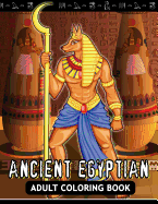 Adults Coloring Book: Ancient Egyptian Egypt Fun and Relaxing Designs