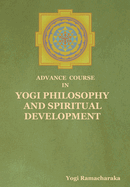 Advance Course in Yogi Philosophy and Spiritual Development