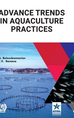 Advance Trends in Aquaculture Practices - Balasubramanian, A, and Ramana, T V