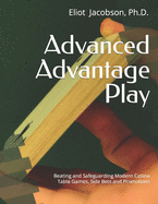 Advanced Advantage Play: Beating and Safeguarding Modern Casino Table Games, Side Bets and Promotions
