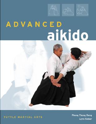 Advanced Aikido - Dang, Phong Thong, and Seiser, Lynn