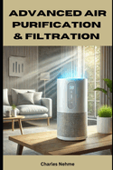 Advanced air purification and filtration
