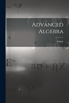 Advanced Algebra - Schultze, Arthur 1861-