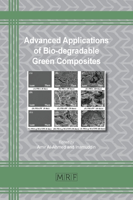 Advanced Applications of Bio-degradable Green Composites - Al-Ahmed, Amir (Editor), and Inamuddin (Editor)