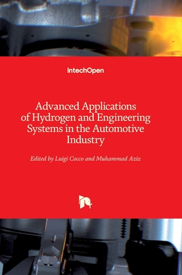 Advanced Applications of Hydrogen and Engineering Systems in the Automotive Industry - Cocco, Luigi (Editor), and Aziz, Muhammad (Editor)