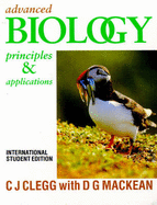 Advanced Biology: Principles and Applications - Clegg, C. J., and Mackean, D. G.