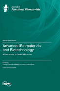 Advanced Biomaterials and Biotechnology: Applications in Dental Medicine