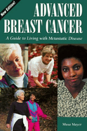Advanced Breast Cancer:: A Guide to Living with Metastatic Disease, 2nd Edition